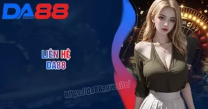 Liên hệ DA88 - Dịch vụ kết nối an toàn, nhanh chóng và tiện lợi