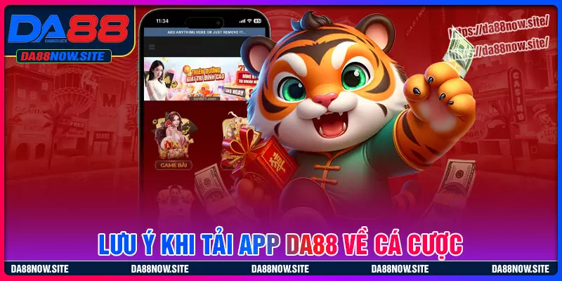 Một số lưu ý khi tải app DA88 về điện thoại